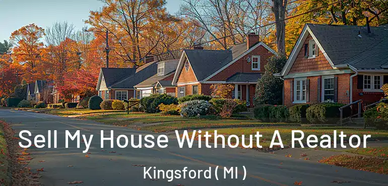  Sell My House Without A Realtor Kingsford ( MI )
