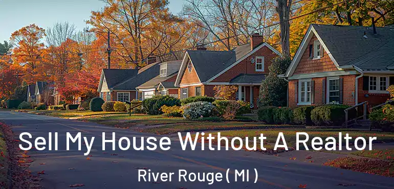  Sell My House Without A Realtor River Rouge ( MI )
