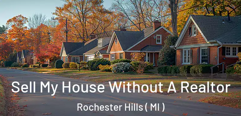  Sell My House Without A Realtor Rochester Hills ( MI )