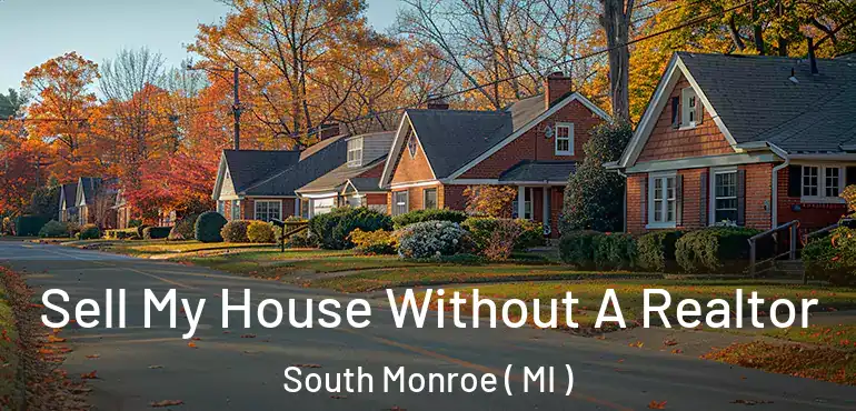  Sell My House Without A Realtor South Monroe ( MI )
