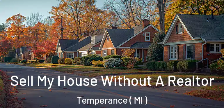  Sell My House Without A Realtor Temperance ( MI )