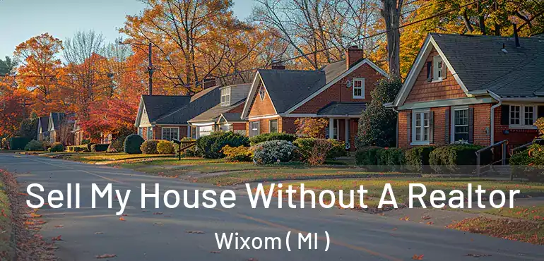  Sell My House Without A Realtor Wixom ( MI )