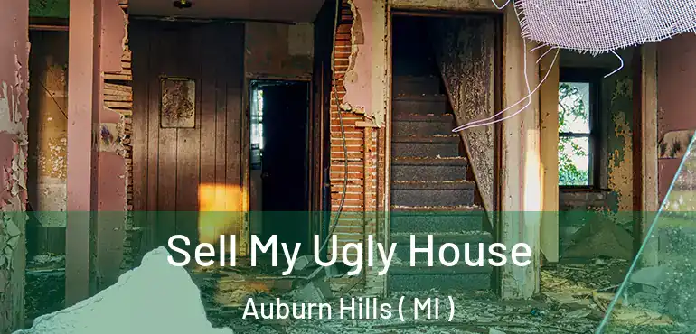  Sell My Ugly House Auburn Hills ( MI )