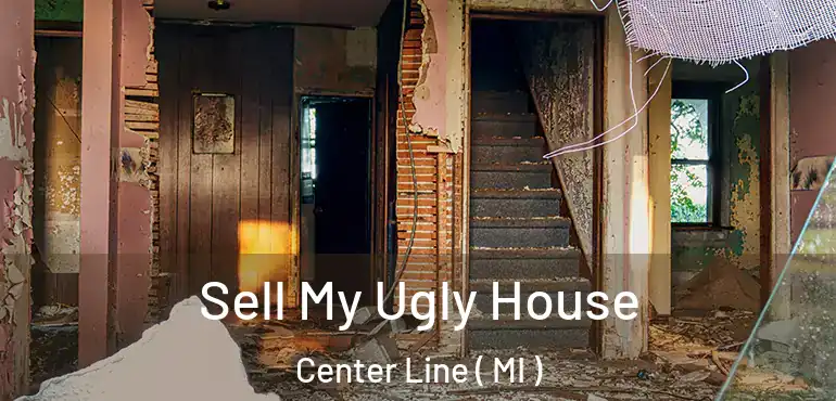  Sell My Ugly House Center Line ( MI )