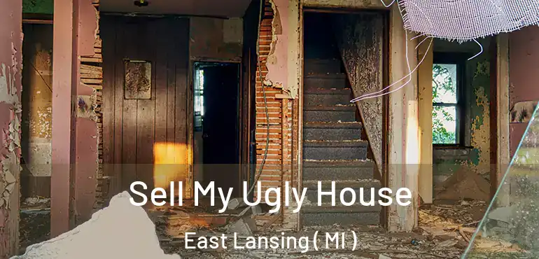  Sell My Ugly House East Lansing ( MI )