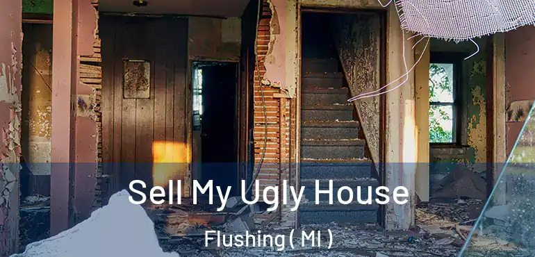  Sell My Ugly House Flushing ( MI )