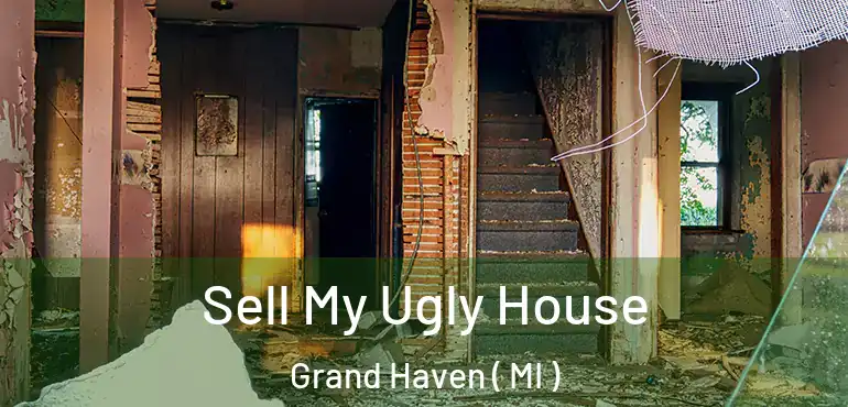  Sell My Ugly House Grand Haven ( MI )