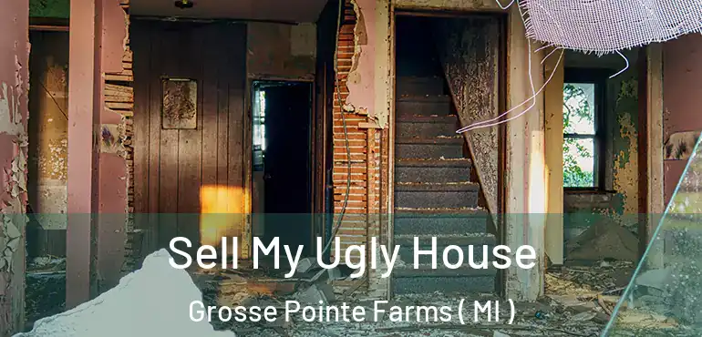  Sell My Ugly House Grosse Pointe Farms ( MI )