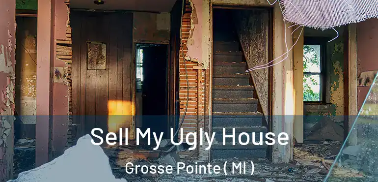  Sell My Ugly House Grosse Pointe ( MI )