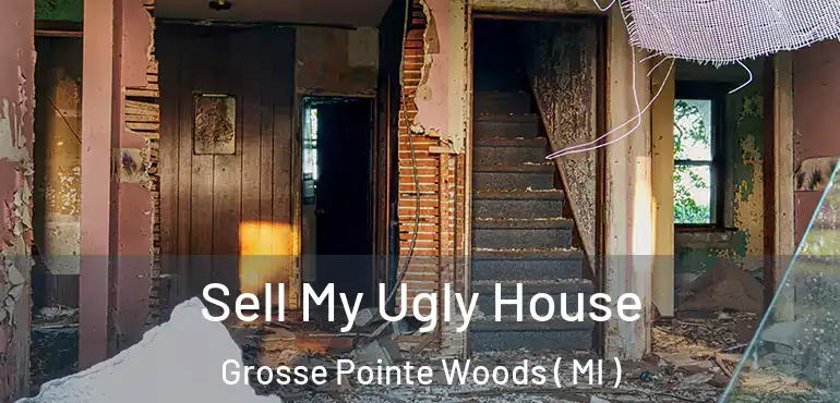  Sell My Ugly House Grosse Pointe Woods ( MI )