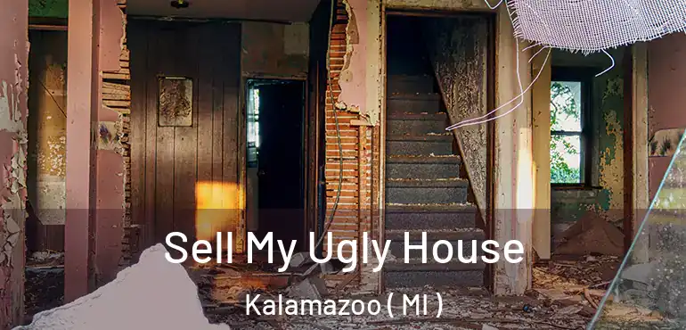  Sell My Ugly House Kalamazoo ( MI )