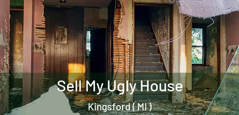  Sell My Ugly House Kingsford ( MI )