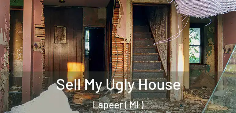  Sell My Ugly House Lapeer ( MI )
