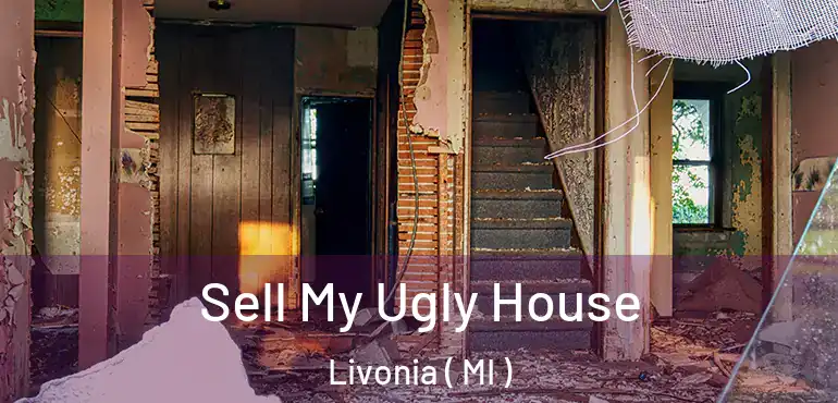  Sell My Ugly House Livonia ( MI )