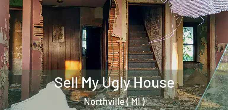  Sell My Ugly House Northville ( MI )