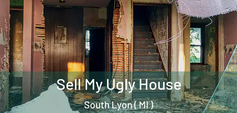  Sell My Ugly House South Lyon ( MI )