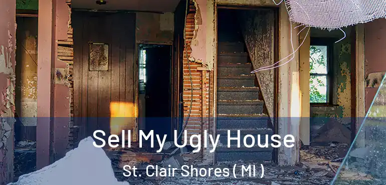  Sell My Ugly House St. Clair Shores ( MI )