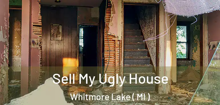  Sell My Ugly House Whitmore Lake ( MI )