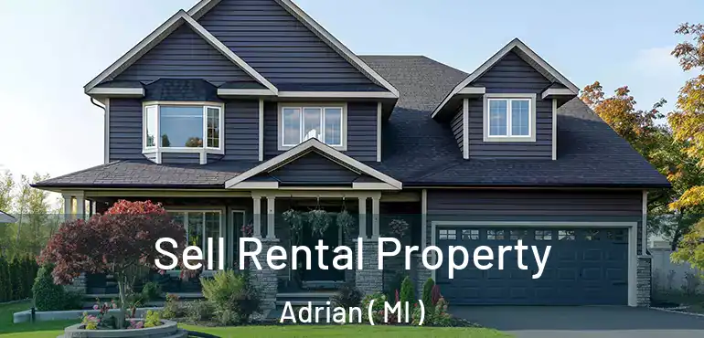  Sell Rental Property Adrian ( MI )