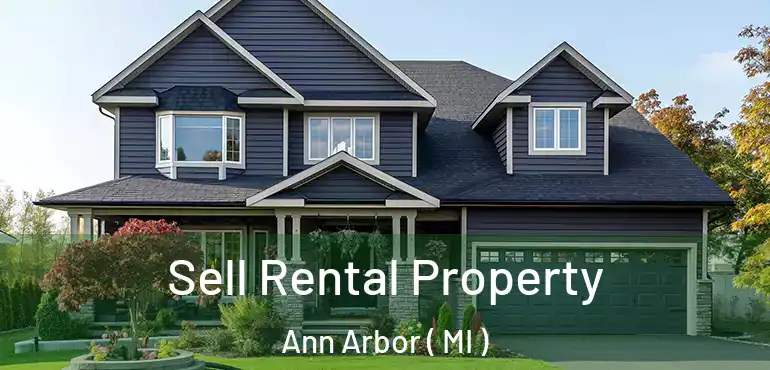  Sell Rental Property Ann Arbor ( MI )