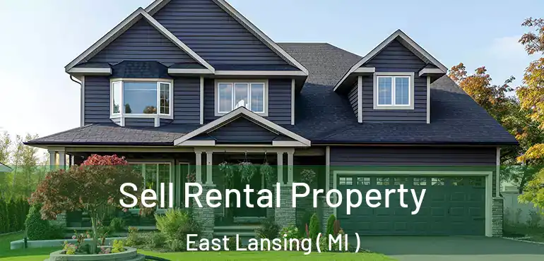  Sell Rental Property East Lansing ( MI )