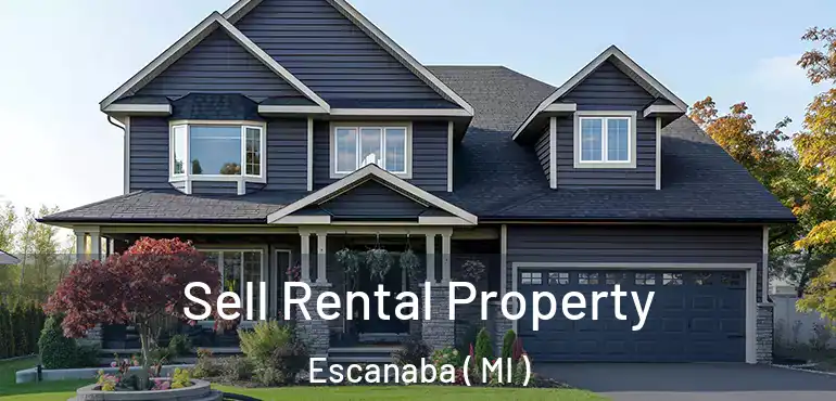  Sell Rental Property Escanaba ( MI )