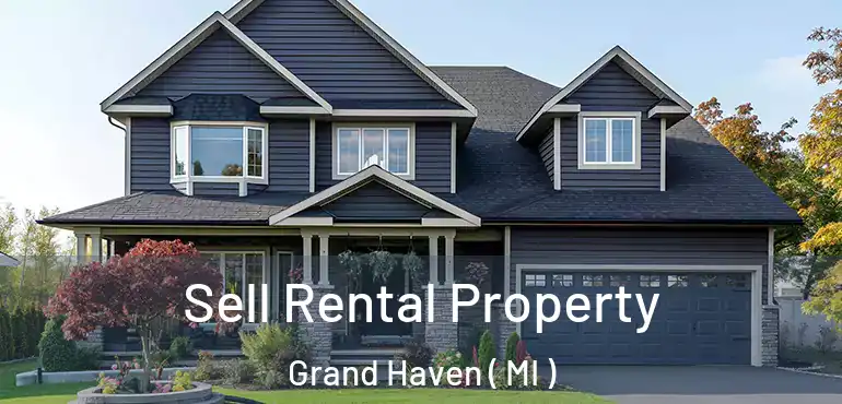  Sell Rental Property Grand Haven ( MI )
