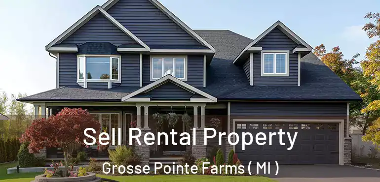  Sell Rental Property Grosse Pointe Farms ( MI )
