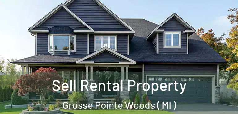  Sell Rental Property Grosse Pointe Woods ( MI )