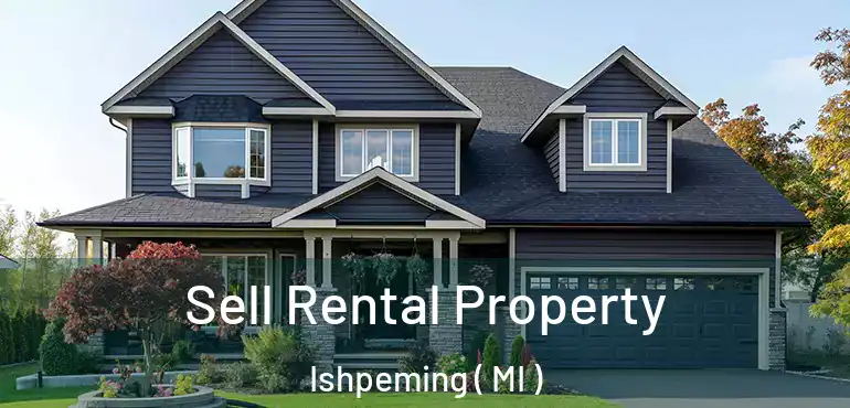  Sell Rental Property Ishpeming ( MI )