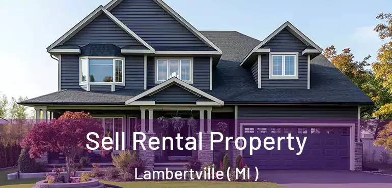  Sell Rental Property Lambertville ( MI )