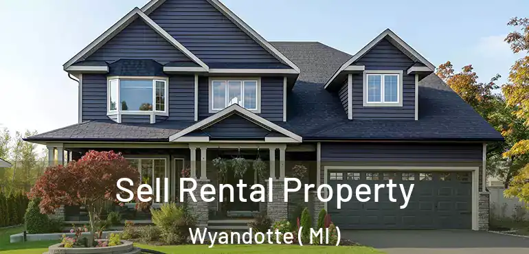  Sell Rental Property Wyandotte ( MI )