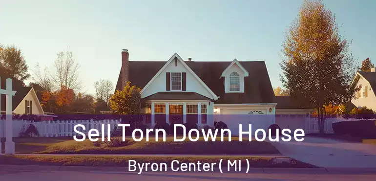  Sell Torn Down House Byron Center ( MI )