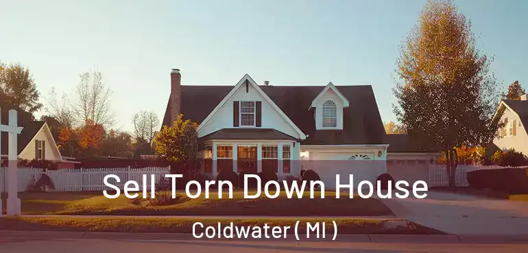  Sell Torn Down House Coldwater ( MI )
