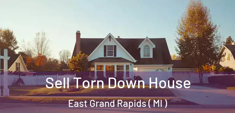  Sell Torn Down House East Grand Rapids ( MI )