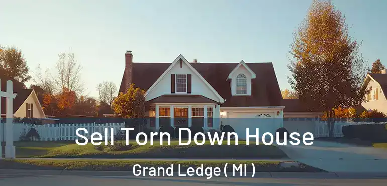  Sell Torn Down House Grand Ledge ( MI )