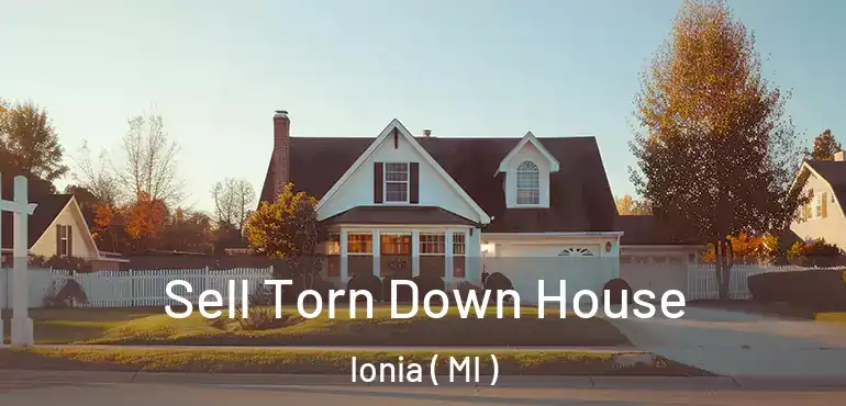  Sell Torn Down House Ionia ( MI )