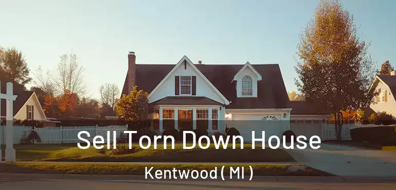  Sell Torn Down House Kentwood ( MI )