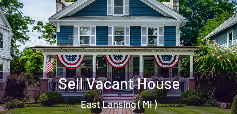 Sell Vacant House East Lansing ( MI )