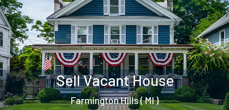  Sell Vacant House Farmington Hills ( MI )