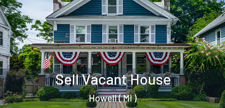  Sell Vacant House Howell ( MI )