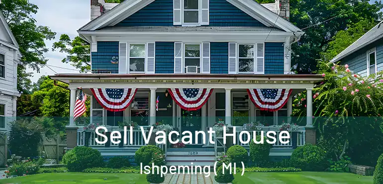 Sell Vacant House Ishpeming ( MI )