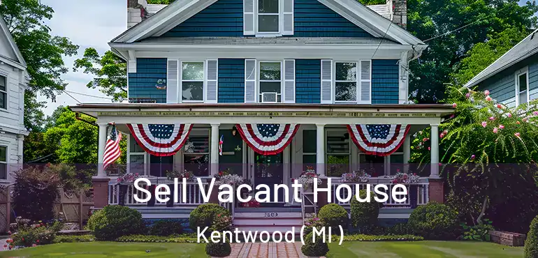  Sell Vacant House Kentwood ( MI )