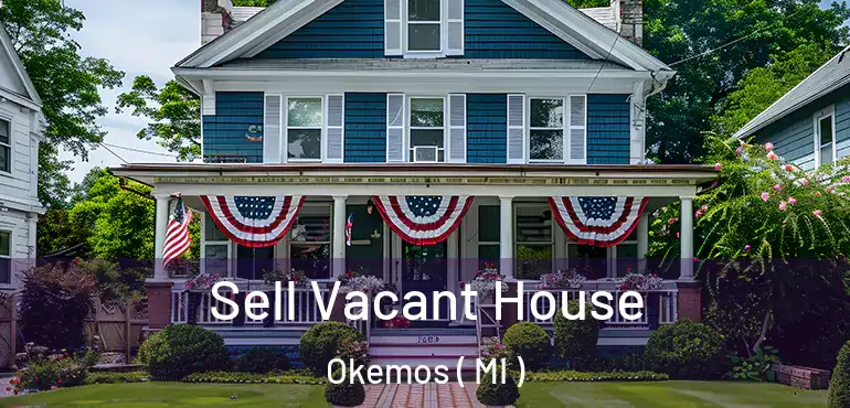  Sell Vacant House Okemos ( MI )