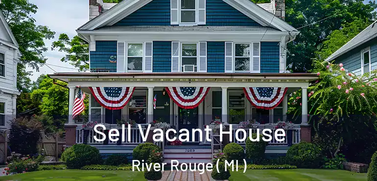  Sell Vacant House River Rouge ( MI )