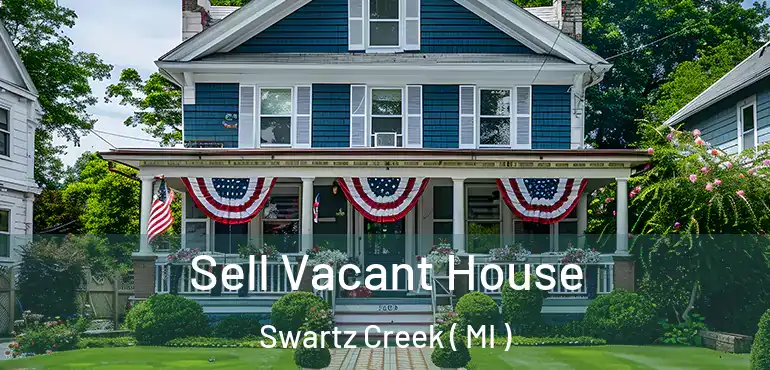  Sell Vacant House Swartz Creek ( MI )