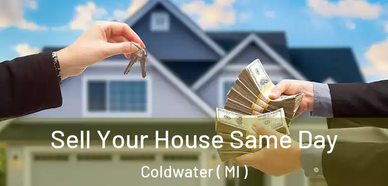  Sell Your House Same Day Coldwater ( MI )
