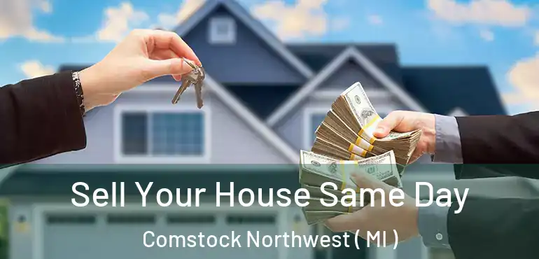  Sell Your House Same Day Comstock Northwest ( MI )