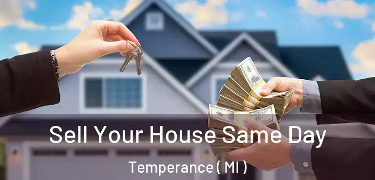  Sell Your House Same Day Temperance ( MI )
