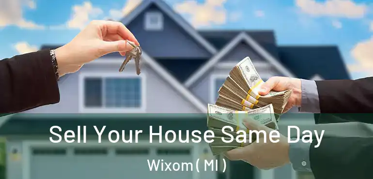  Sell Your House Same Day Wixom ( MI )